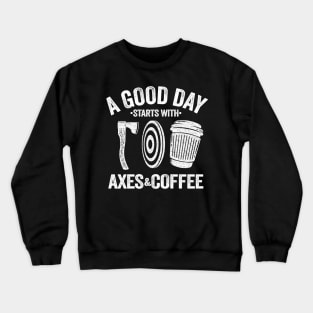 Funny Coffee & Axe Throwing Quote Gift Hatchet Crewneck Sweatshirt